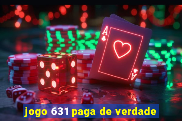 jogo 631 paga de verdade